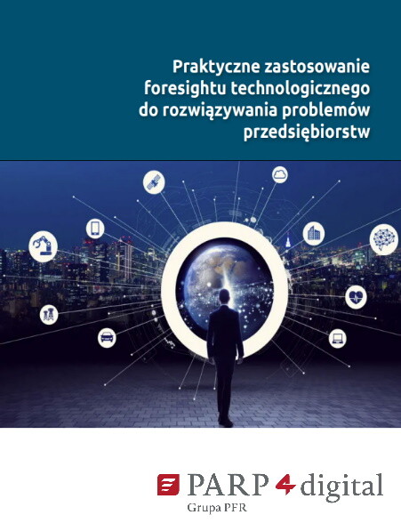 Praktyczne zastosowanie foresightu technologicznego do rozwiązywania problemów przedsiębiorstw