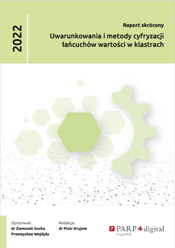 Uwarunkowania i metody cyfryzacji łańcuchów wartości w klastrach (raport skrócony)