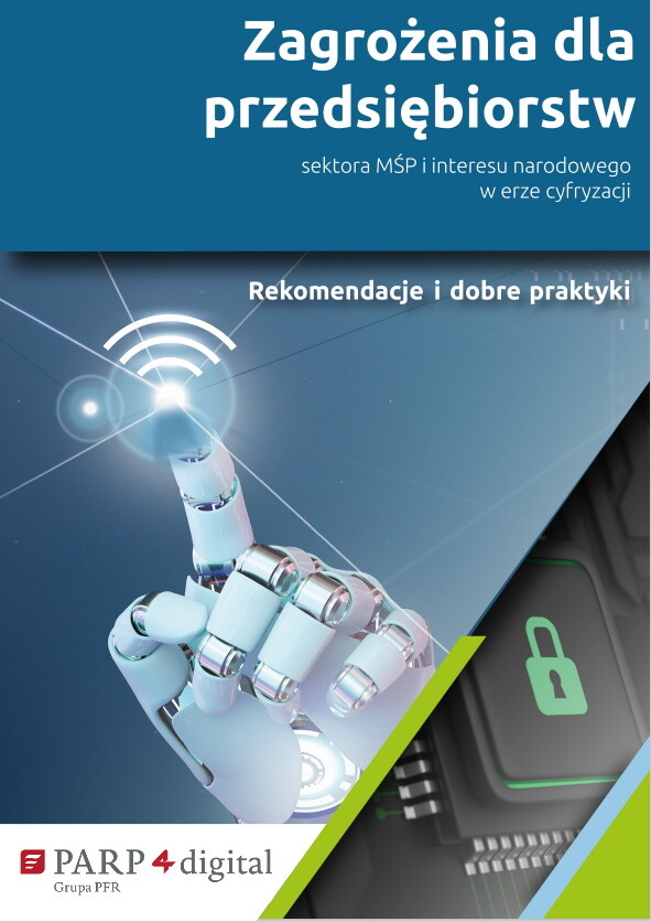 Zagrożenia dla przedsiębiorstw sektora MŚP i interesu narodowego w erze cyfryzacji. Rekomendacje i dobre praktyki